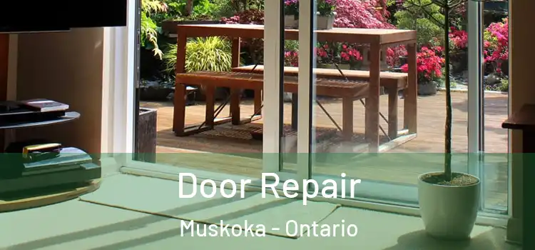 Door Repair Muskoka - Ontario