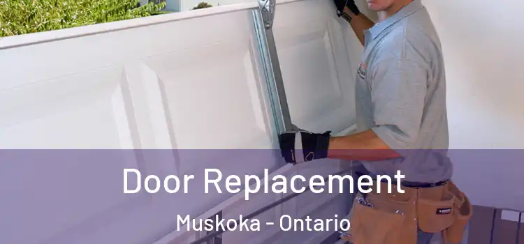 Door Replacement Muskoka - Ontario