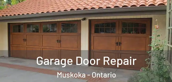 Garage Door Repair Muskoka - Ontario